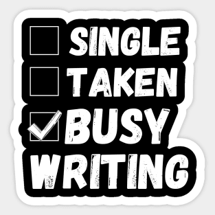 Single Taken Busy Writing, Funny Writer Life, Poet, Books Writer Sticker